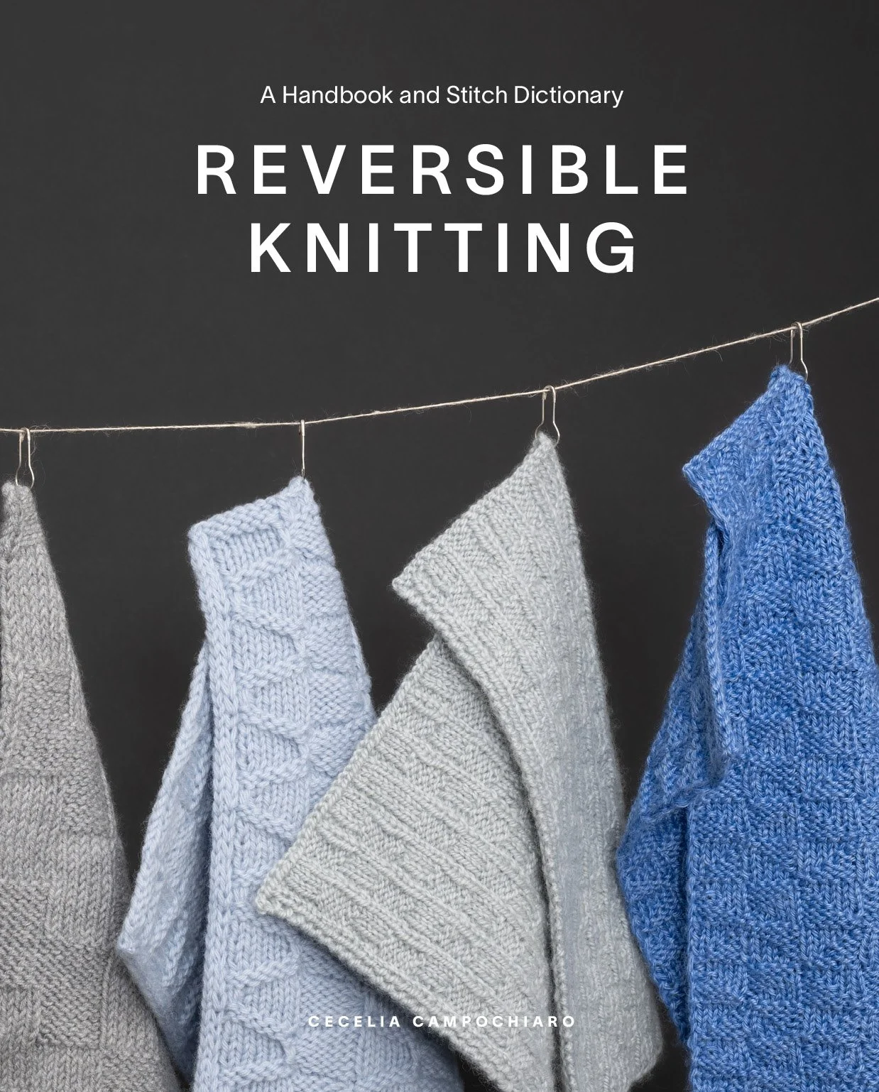 Reversible Knitting by Cecelia Campochiaro A Handbook and Stitch